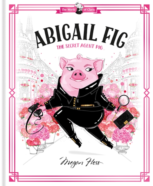 Abigail Fig: The Secret Agent Pig
