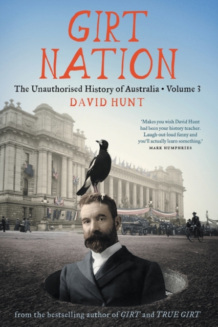 Girt Nation: The Unauthorised History of Australia Volume 3