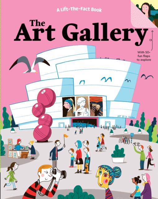 The Art Gallery: A Lift the Fact Book