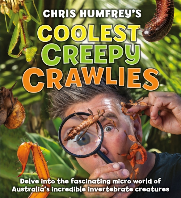 Chris Humfrey's Coolest Creepy Crawlies