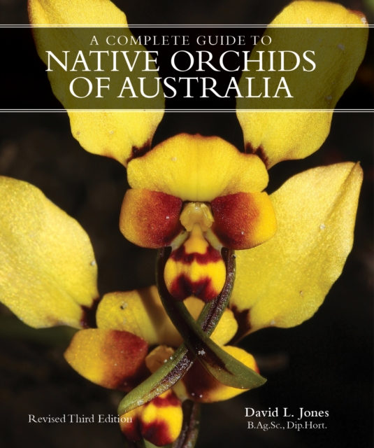 A COMPLETE GUIDE TO NATIVE ORCHIDS OF AUSTRALIA