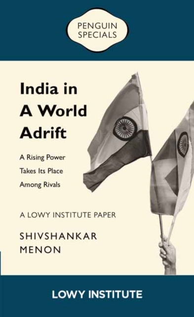 Rising Power Takes its Place Among Rivals | A Lowy Institute Paper: Penguin Special