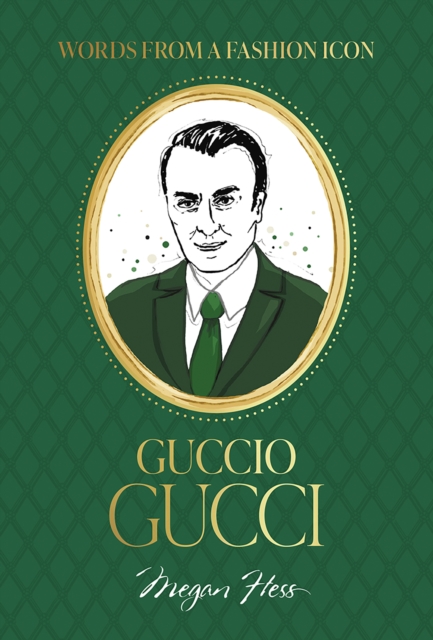 Words from a Fashion Icon: Guccio Gucci