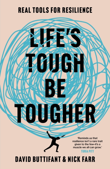 Life's Tough - Be Tougher