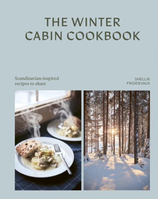 The Winter Cabin Cookbook