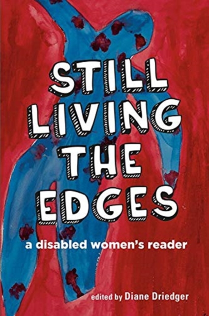 Still Living the Edges: A Disabled Women's Reader