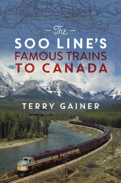 Soo Line’s Famous Trains to Canada