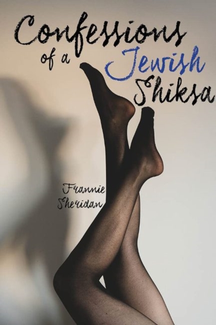 Confessions of a Jewish Shiksa