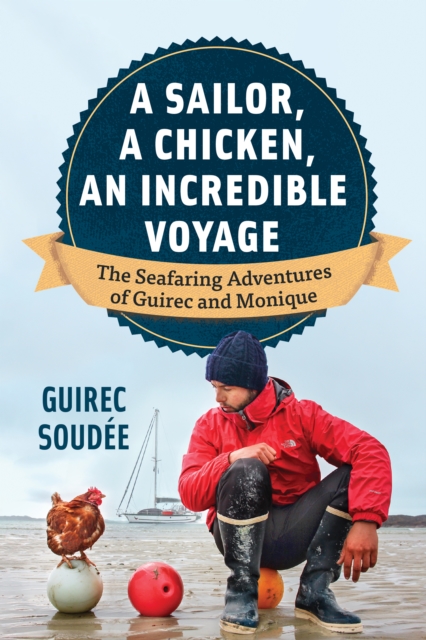 Sailor, A Chicken, An Incredible Voyage