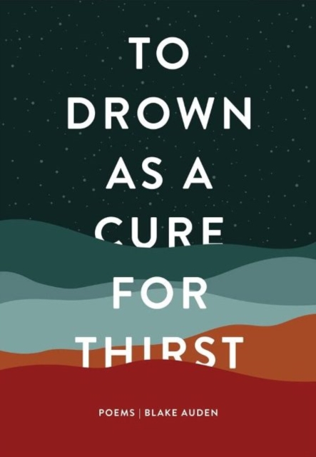 To Drown as a Cure for Thirst