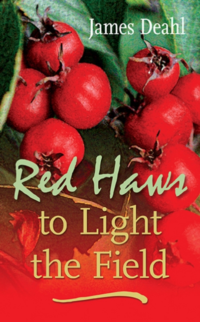 Red Haws to Light the Field Volume 243