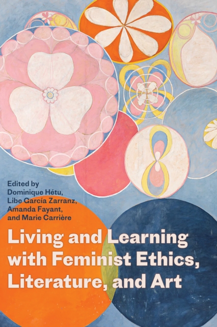 Living and Learning with Feminist Ethics, Literature, and Art