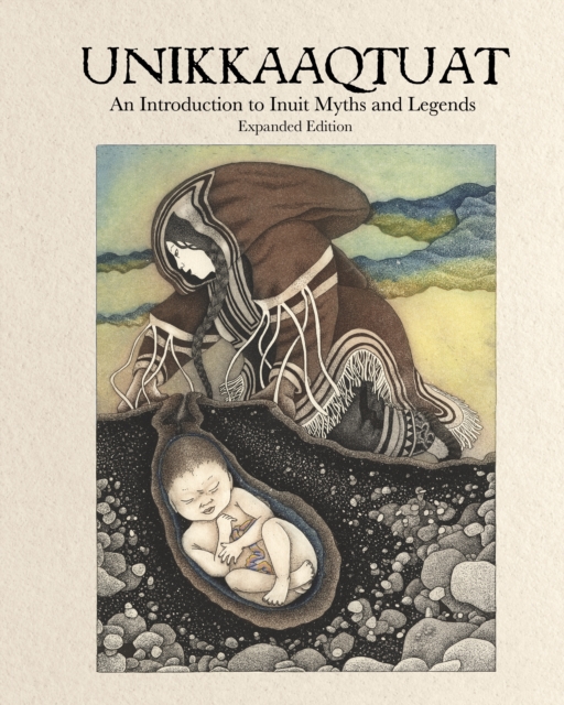 Unikkaaqtuat: An Introduction to Inuit Myths and Legends