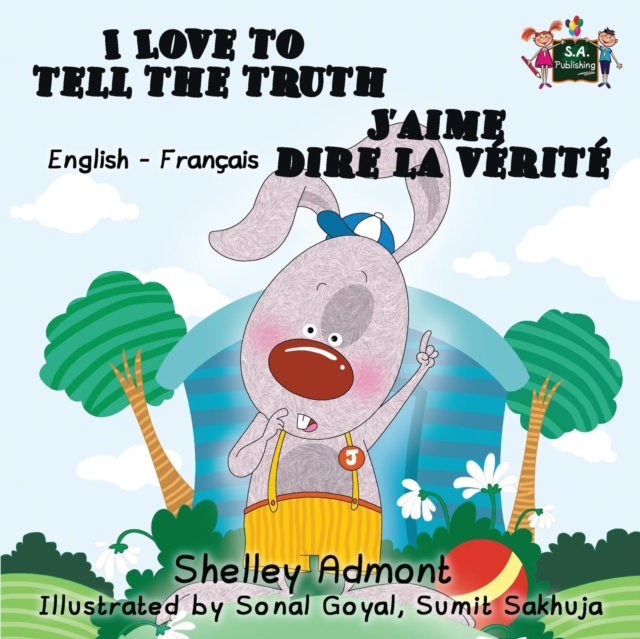 I Love to Tell the Truth J'aime dire la verite (English French children's book)