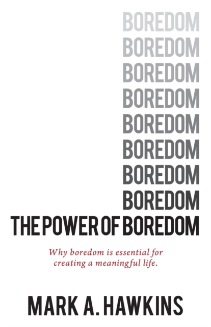 Power of Boredom