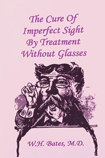 Cure of Imperfect Sight by Treatment Without Glasses