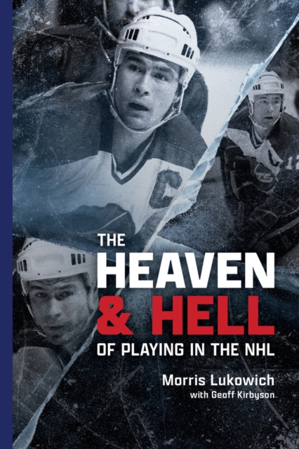 Heaven and Hell of Playing in the NHL