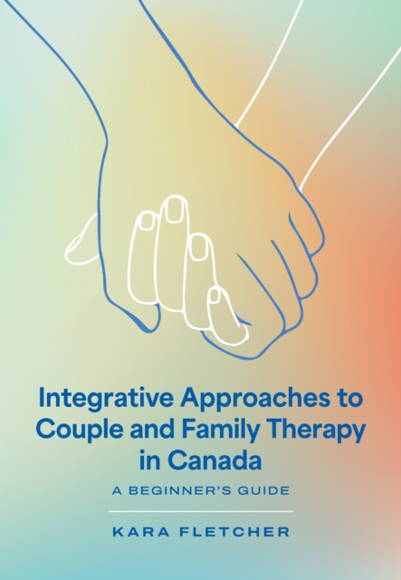 Integrative Approaches to Couple and Family Therapy in Canada