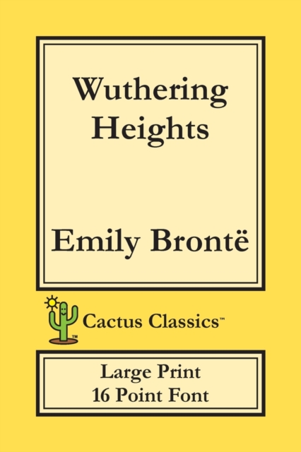 Wuthering Heights (Cactus Classics Large Print)