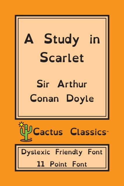 Study in Scarlet (Cactus Classics Dyslexic Friendly Font)