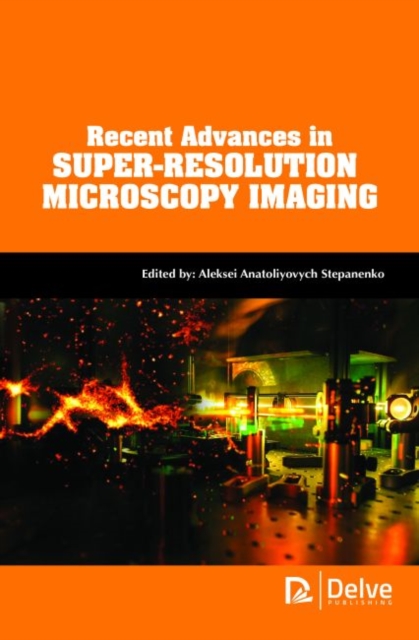 Recent Advances in Super-Resolution Microscopy Imaging