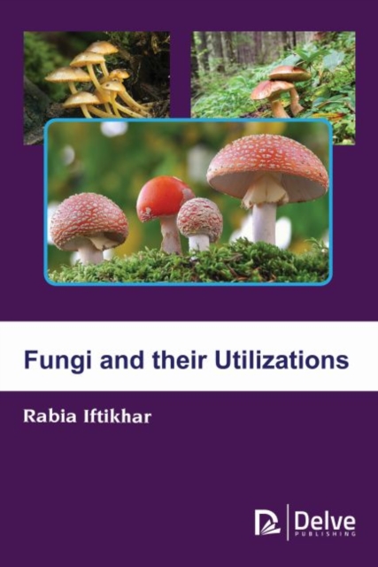 Fungi and their Utilizations