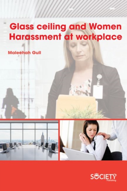 Glass Ceiling and Women Harassment at Workplace