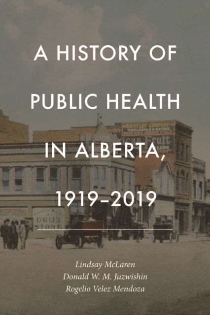 History of Public Health in Alberta, 1919-2019
