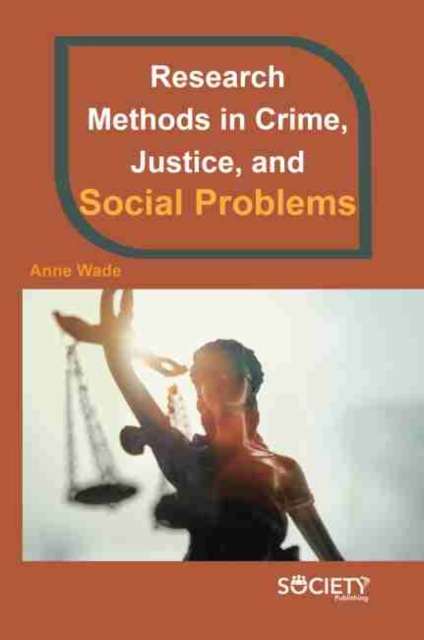 Research Methods in Crime, Justice, and Social Problems