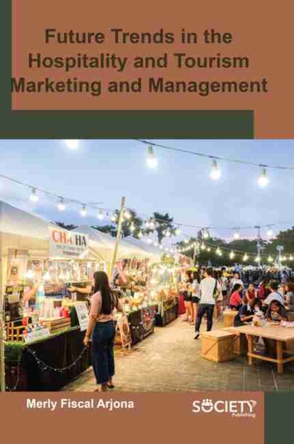 Future Trends in the Hospitality and Tourism Marketing and Management