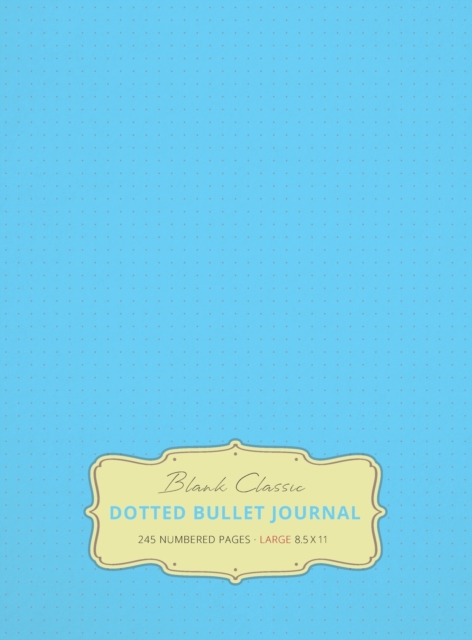 Large 8.5 x 11 Dotted Bullet Journal (Sky Blue #10) Hardcover - 245 Numbered Pages