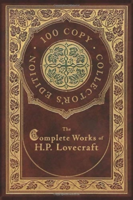 Complete Works of H. P. Lovecraft (100 Copy Collector's Edition)
