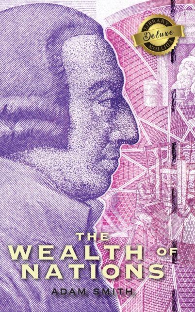 Wealth of Nations (Complete) (Books 1-5) (Deluxe Library Edition)