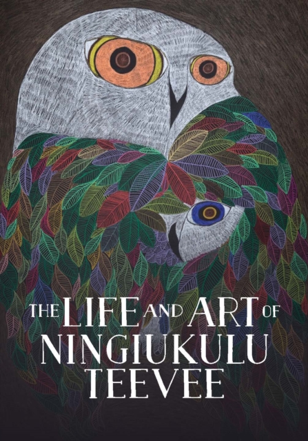 Life and Art of Ningiukulu Teevee