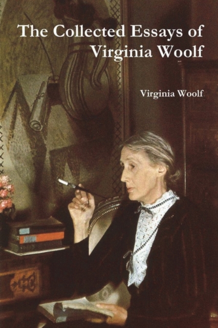 Collected Essays of Virginia Woolf