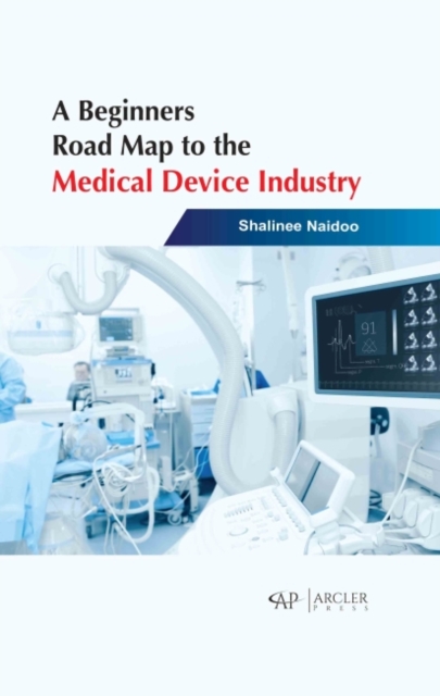 Beginners Road Map to the Medical Device Industry