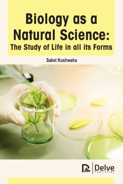 Biology As a Natural Science: the Study of Life in All Its Forms