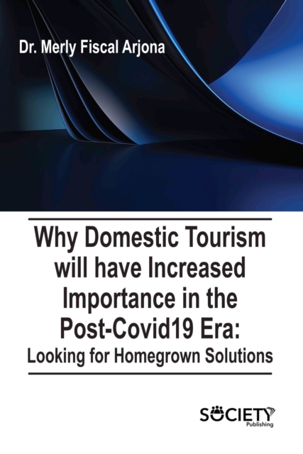 Why Domestic Tourism Will Have Increased Importance in the Post-Covid19 Era