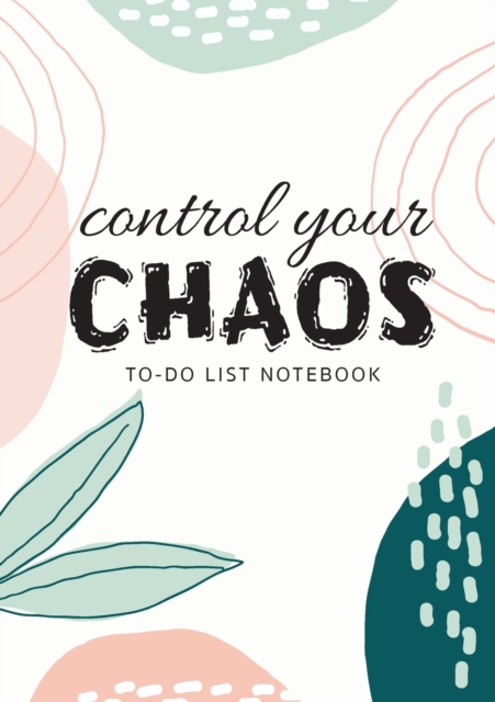 Control Your Chaos To-Do List Notebook