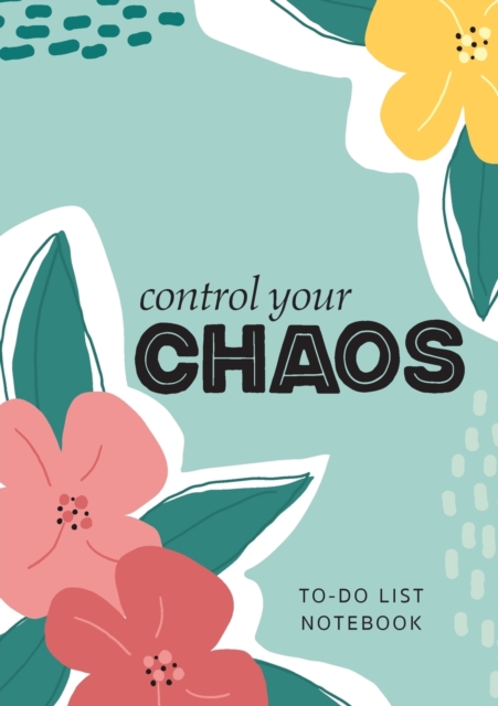 Control Your Chaos - To-Do List Notebook