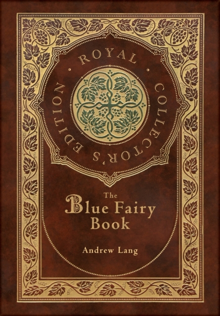 Blue Fairy Book (Royal Collector's Edition) (Annotated) (Case Laminate Hardcover with Jacket)