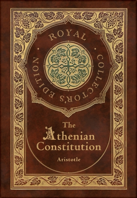 The Athenian Constitution (Royal Collector's Edition) (Case Laminate Hardcover with Jacket)