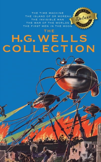 H. G. Wells Collection (5 Books in 1) The Time Machine, The Island of Doctor Moreau, The Invisible Man, The War of the Worlds, The First Men in the Moon (Deluxe Library Binding)