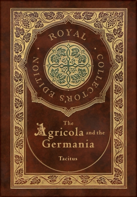 Agricola and Germania (Royal Collector's Edition) (Annotated) (Case Laminate Hardcover with Jacket)