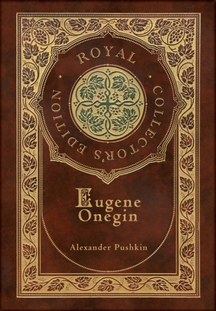 Eugene Onegin (Royal Collector's Edition) (Annotated) (Case Laminate Hardcover with Jacket)