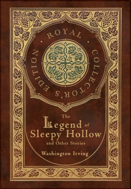 Legend of Sleepy Hollow and Other Stories (Royal Collector's Edition) (Case Laminate Hardcover with Jacket) (Annotated)