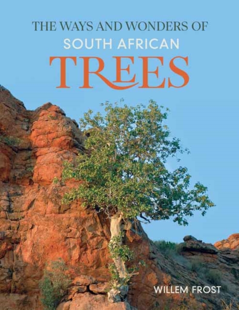 Ways and Wonders of South African Trees