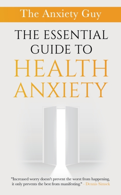 Essential Guide To Health Anxiety