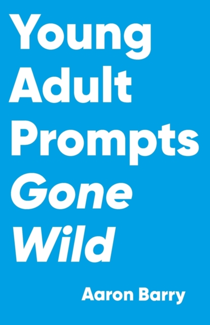 Young Adult Prompts Gone Wild