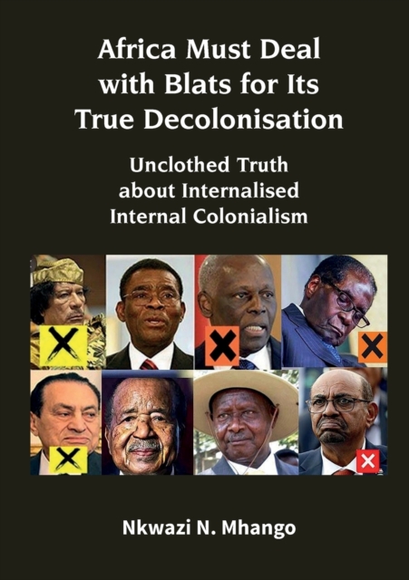 Africa Must Deal with Blats for Its True Decolonisation